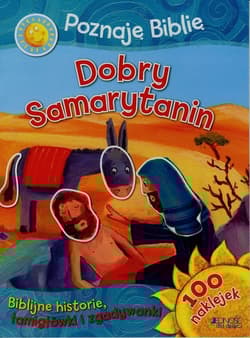 Poznaję Biblię Dobry Samarytanin 100 naklejek Biblijne historie, łamigłówki i zgadywanki