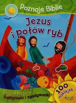 Poznaję Biblię Jezus i połów ryb 100 naklejek Biblijne historie, łamigłówki i zgadywanki