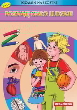 Poznaję ciało ludzkie egzamin na szóstkę - Kołodziej Katarzyna
