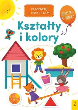 Poznaję i naklejam Kształty i kolory - Opracowanie Zbiorowe