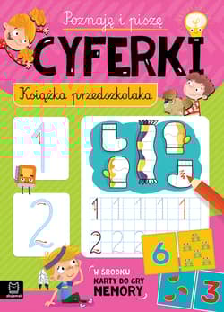 Poznaję i piszę cyferki. Książka przedszkolaka - Opracowanie Zbiorowe