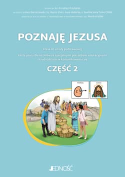 Poznaję Jezusa. Klasa 3. Karty pracy dla uczniów ze specjalnymi potrzebami edukacyjnymi i trudnościami w komunikowaniu się. Z symbolami PCS. Część 2. - Barszczewski Łukasz, Klotz Marcin, Anna Mielecka