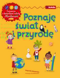 Poznaję świat i przyrodę z elementami metody Montessori - Bogumiła Zdrojewska