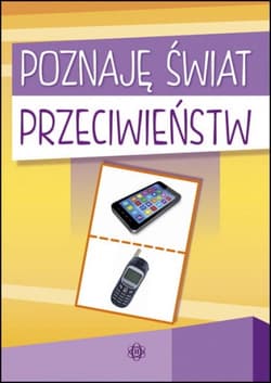Poznaję świat przeciwieństw - Opracowanie Zbiorowe