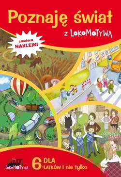 Poznaję świat z Lokomotywą dla 6-latków i nie tylko