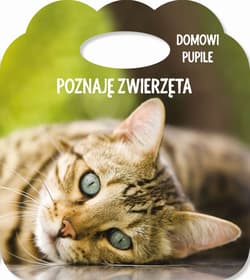 Poznaję zwierzęta Domowe pupile Książka z uszkiem - różni