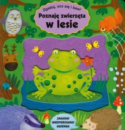 Poznaję zwierzęta w lesie. Zgaduj, ucz się i baw! - Opracowanie Zbiorowe
