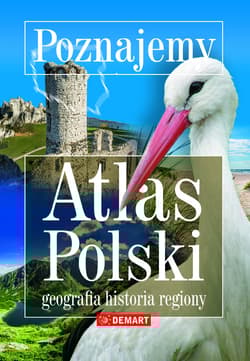 Poznajemy atlas Polski - Opracowanie Zbiorowe