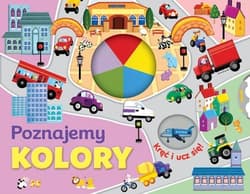 Poznajemy kolory. Kręć i ucz się! - Opracowanie Zbiorowe