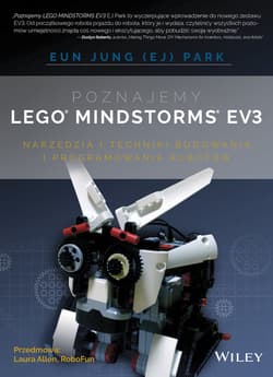 Poznajemy  LEGO MINDSTORMS EV3 NARZĘDZIA I TECHNIKI BUDOWANIA I PROGRAMOWANIA ROBOTÓW - Eun Jung Park