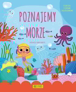 Poznajemy morze Książeczka z klapkami i niesodziankami
