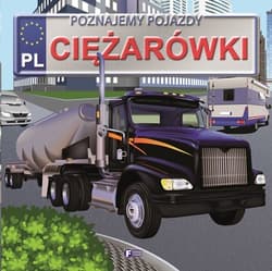 Poznajemy pojazdy ciężarówki - Izabela Jędraszek