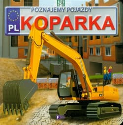 Poznajemy pojazdy Koparka - Izabela Jędraszek