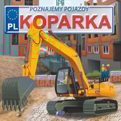 Poznajemy pojazdy. Koparka wyd. 3 - Izabela Jędraszek