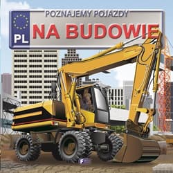 Poznajemy pojazdy na budowie - Izabela Jędraszek