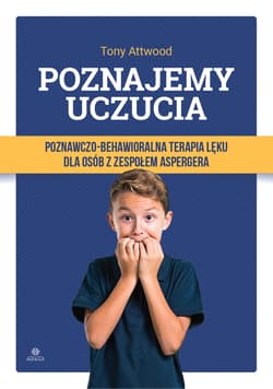 Poznajemy uczucia. Poznawczo-behawioralna terapia 