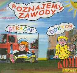 Poznajemy zawody Strażak Doktor Komiks - Lech Tkaczyk