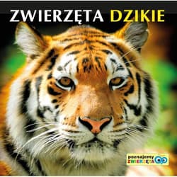 Poznajemy zwierzęta - Zwierzęta dzikie - Praca zbiorowa