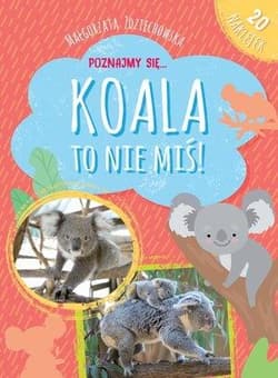 Poznajmy się Koala to nie miś - Małgorzata Zdziechowska