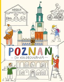 Poznań do kolorowania - Ola  Woldańska-Płocińska