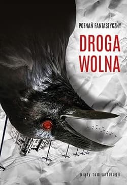 Poznań Fantastyczny Droga wolna - Praca zbiorowa
