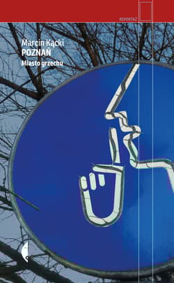 Poznań Miasto grzechu - Marcin Kącki
