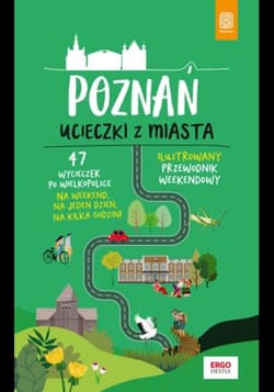 Poznań. Ucieczki z miasta. Przewodnik weekendowy. Wydanie 1 - ebook - Krzysztof Dopierała