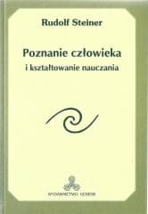 Poznanie człowieka i kształtowanie nauczania - Rudolf Steiner