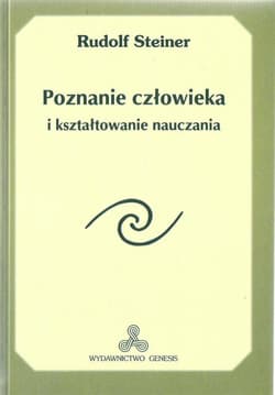 Poznanie człowieka i kształtowanie nauczania - Rudolf Steiner