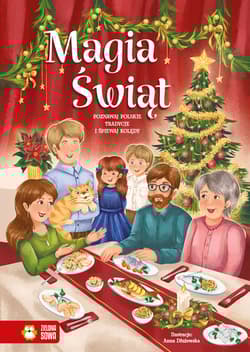 Poznawaj polskie tradycje i śpiewaj kolędy. Magia Świąt - Opracowanie Zbiorowe