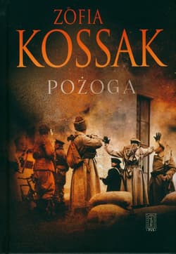 Pożoga Wsponienia z Wołynia 1917-1919 - Kossak Zofia