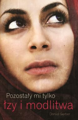 Pozostały mi tylko łzy i modlitwa - Daniel Gerber