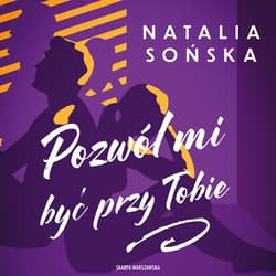 Pozwól mi być przy Tobie - audiobook - Natalia  Sońska
