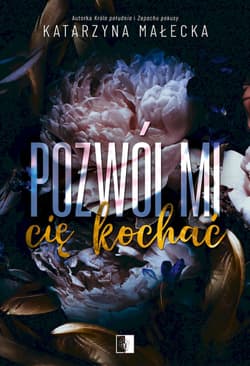Pozwól mi cię kochać - Katarzyna Małecka