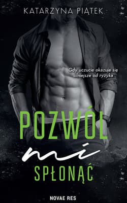 Pozwól mi spłonąć - Katarzyna Piątek