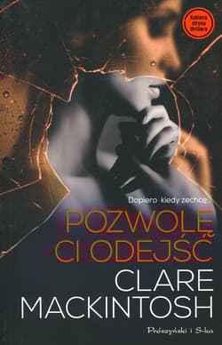 Pozwolę ci odejść - Clare Mackintosh