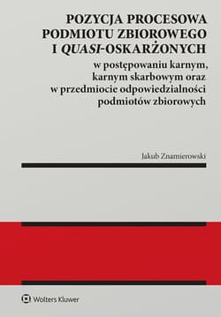 Pozycja procesowa podmiotu zbiorowego i quasi-oskarżonych - Jakub Znamierowski
