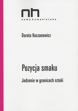 Pozycja smaku Jedzenie w granicach sztuki - Dorota Koczanowicz