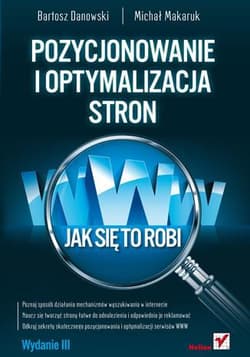 Pozycjonowanie i optymalizacja stron WWW - Michał Makaruk, Bartosz Danowski