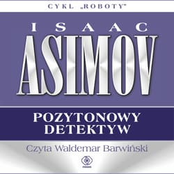 Pozytonowy detektyw - audiobook - Isaac Asimov