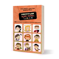 Galeria - zdjęcie nr. 3 - Pozytywna dyscyplina od A do Z. 1001 rozwiązań na codzienne wyzwania rodzicielskie.