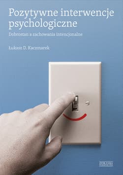 Pozytywne interwencje psychologiczne - ebook - Łukasz Kaczmarek