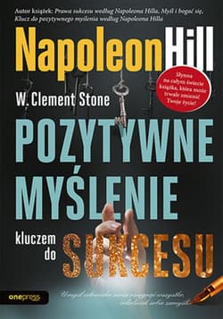 Pozytywne myślenie kluczem do sukcesu - audiobook - Napoleon Hill, Stone W. Clement