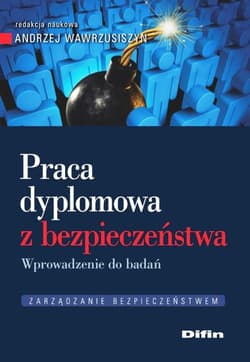Praca dyplomowa z bezpieczeństwa Wprowadzenie do badań - Wawrzusiszyn Andrzej redakcja naukowa