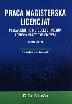 Praca Magisterska licencjat Przewodnik po metodologii pisania i obrony pracy dyplomowej - Radosław Zenderowski