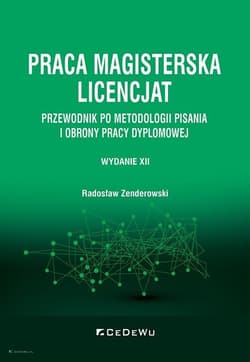 Praca magisterska Licencjat Przewodnik po metodologii pisania i obrony pracy dyplomowej - Radosław Zenderowski