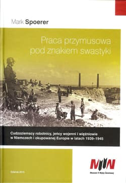 Praca przymusowa pod znakiem swastyki - Mark Spoerer