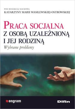 Praca socjalna z osobą uzależnioną i jej rodziną - Praca zbiorowa