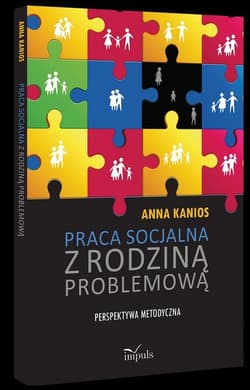 Praca socjalna z rodziną problemową Perspektywa metodyczna