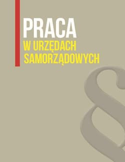 Praca w urzędach samorządowych - Opracowanie Zbiorowe